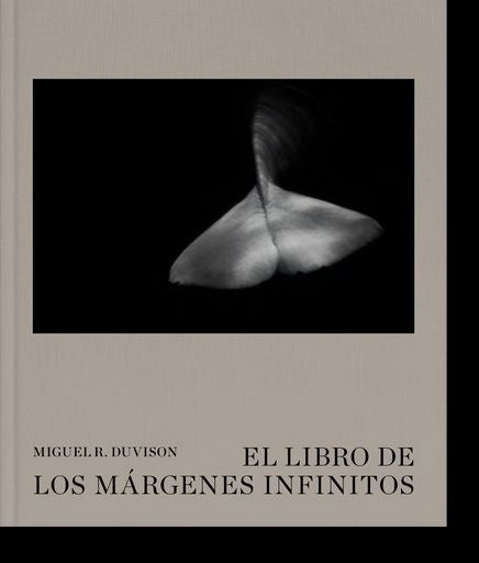 EL LIBRO DE LOS MÁRGENES INFINITOS | MIGUEL R. DUVISON