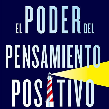 EL PODER DEL PENSAMIENTO POSITIVO | NORMAN VINCENT PEALE