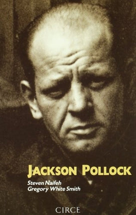 JACKSON POLLOCK | NAIFEH, WHITE SMITH