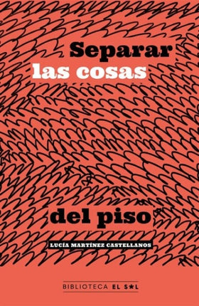 SEPARAR LAS COSAS DEL PISO | LUCIA MARTINEZ CASTELLANOS