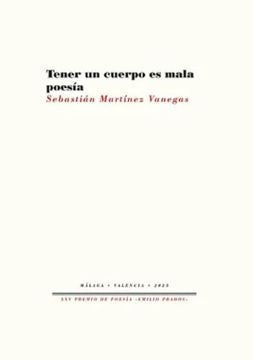 TENER UN CUERPO ES MALA POESIA | SEBASTIAN MARTINEZ VANEGAS