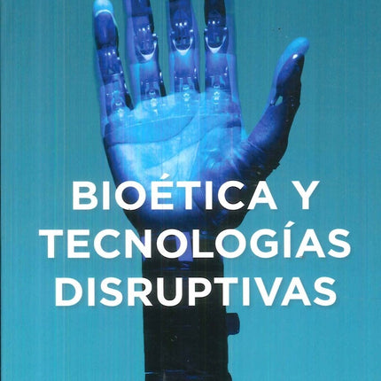 BIOETICA Y TECNOLOGIAS DISRUPTIVAS | MANUEL LOPEZ BARONI