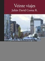 VEINTE VIAJES | JULIAN DAVID CORREA