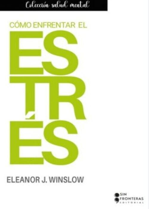 CÓMO ENFRENTAR EL ESTRÉS | ELEANOR J. WINSLOW