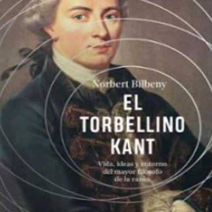 EL TORBELLINO KANT | NORBERT BILBENY