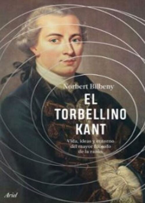 EL TORBELLINO KANT | NORBERT BILBENY