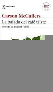 LA BALADA DEL CAFE TRISTE | CARSON MCCULLERS