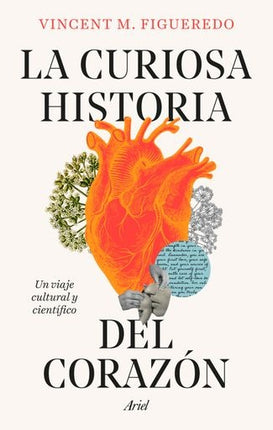 LA CURIOSA HISTORIA DEL CORAZON | VINCENT M. FIGUEREDO