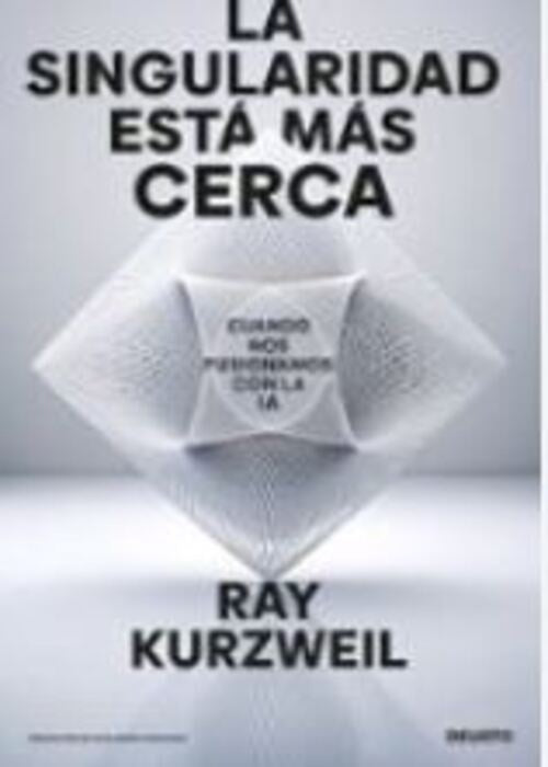LA SINGULARIDAD ESTA MAS CERCA | RAY KURZWEIL