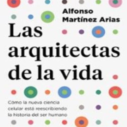 LAS ARQUITECTAS DE LA VIDA | ALFONSO MARTINEZ ARIAS