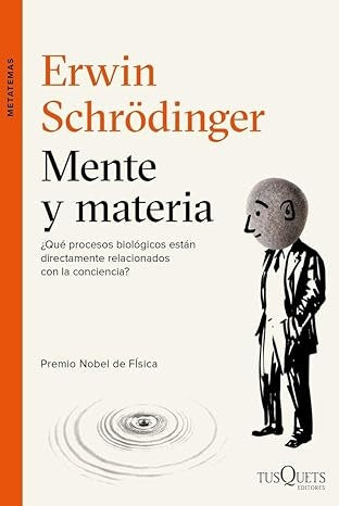 MENTE Y MATERIA | ERWIN SCHRODINGER
