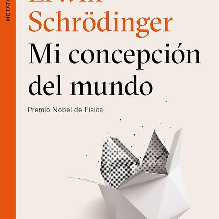 MI CONCEPCION DEL MUNDO | ERWIN SCHRODINGER