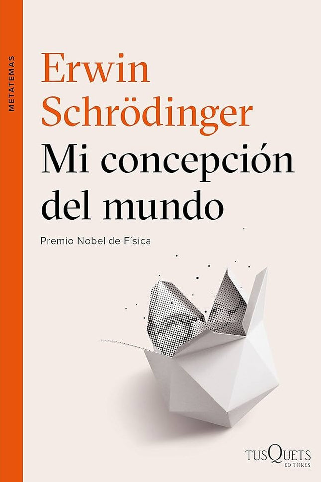 MI CONCEPCION DEL MUNDO | ERWIN SCHRODINGER