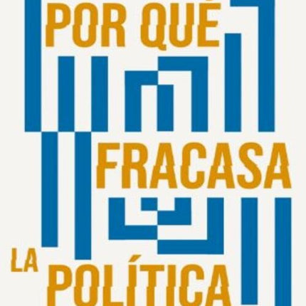 POR QUE FRACASA LA POLITICA | BEN ANSELL