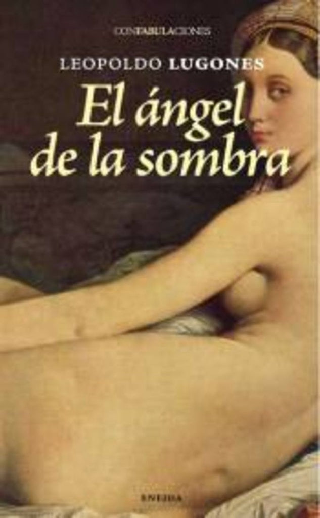 EL ANGEL DE LA SOMBRA | LEOPOLDO LUGONES