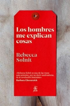 LOS HOMBRES ME EXPLICAN COSAS | REBECCA SOLNIT
