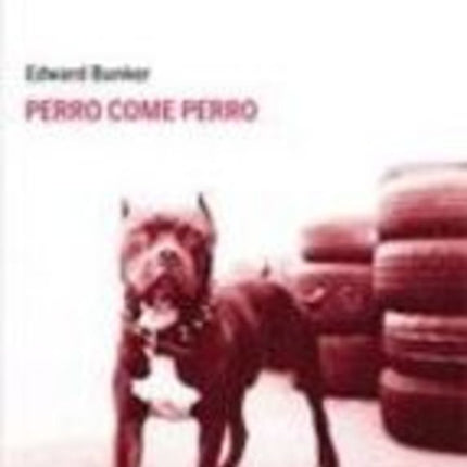 PERRO COME PERRO | EDWARD BUNKER