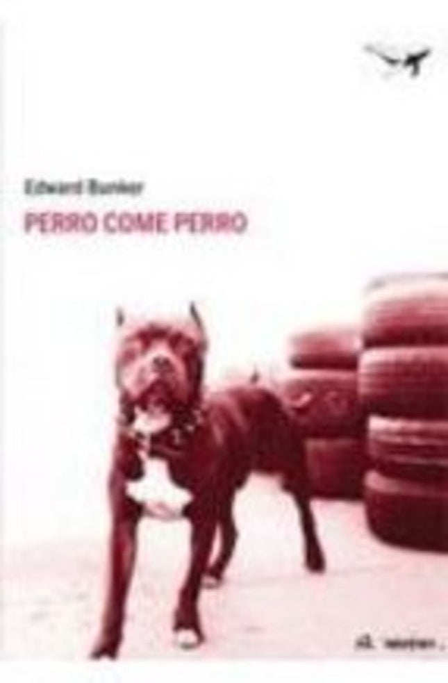 PERRO COME PERRO | EDWARD BUNKER