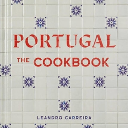 PORTUGAL THE COOKBOOK | LEANDRO CARREIRA
