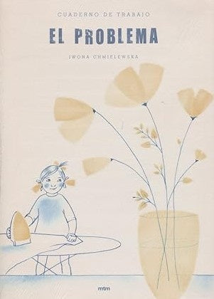 EL PROBLEMA: CUADERNO DE TRABAJO | IWONA CHMIELEWSKA