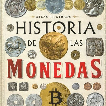 ATLAS ILUSTRADO HISTORIA DE LAS MONEDAS | JORGE MONTORO BAYON