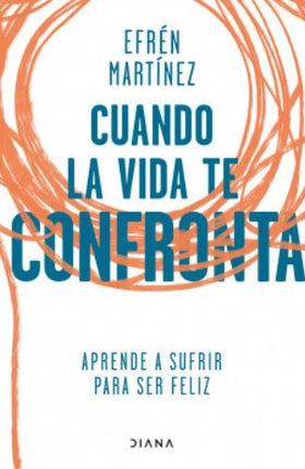 CUANDO LA VIDA TE CONFRONTA | EFREN MARTINEZ