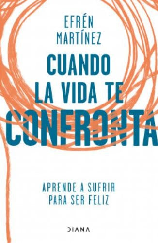 CUANDO LA VIDA TE CONFRONTA | EFREN MARTINEZ