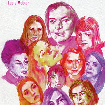 EN BUSCA DE UNA HABITACION PROPIA. MIRADAS FEMINISTAS EN ONCE ESCRITORAS LATINOAMERICANAS | LUCIA MELGAR