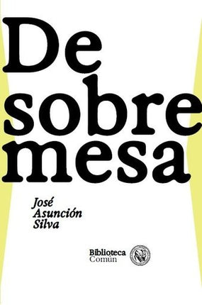 DE SOBREMESA 1925-2025 | JOSE ASUNCION SILVA