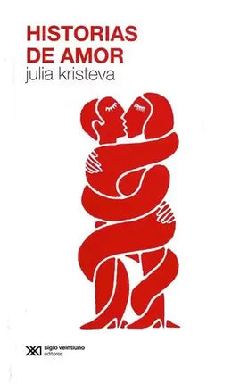 HISTORIAS DE AMOR | JULIA KRISTEVA