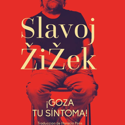 GOZA TU SINTOMA! | SLAVOJ ZIZEK