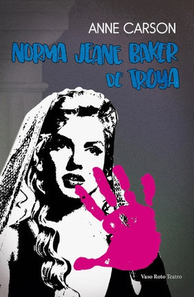 NORMA JEANE BAKER DE TROYA | ANNE CARSON