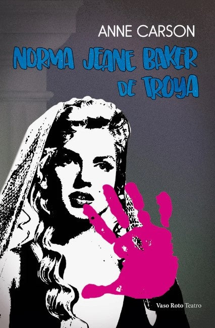 NORMA JEANE BAKER DE TROYA | ANNE CARSON