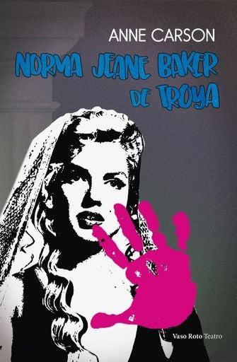 NORMA JEANE BAKER DE TROYA | ANNE CARSON