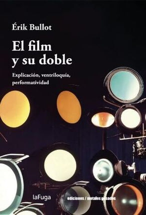 EL FILM Y SU DOBLE | ERIK BULLOT