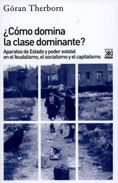 COMO DOMINA LA CLASE DOMINANTE? | GORAN THERBORN