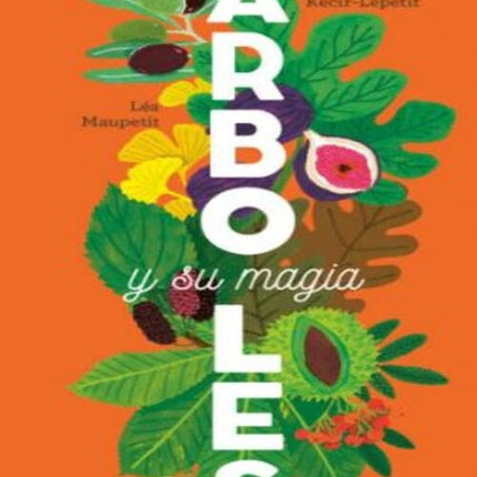 ARBOLES Y SU MAGIA  | LEA MAUPETIT