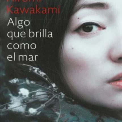 ALGO QUE BRILLA COMO EL MAR | HIROMI KAWAKAMI