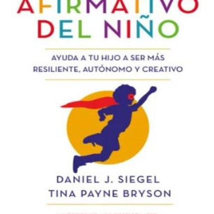 EL CEREBRO AFIRMATIVO DEL NIÑO | DANIEL J SIEGEL