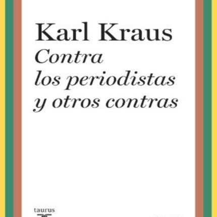 CONTRA LOS PERIODISTAS Y OTROS CONTRAS | KARL KRAUS