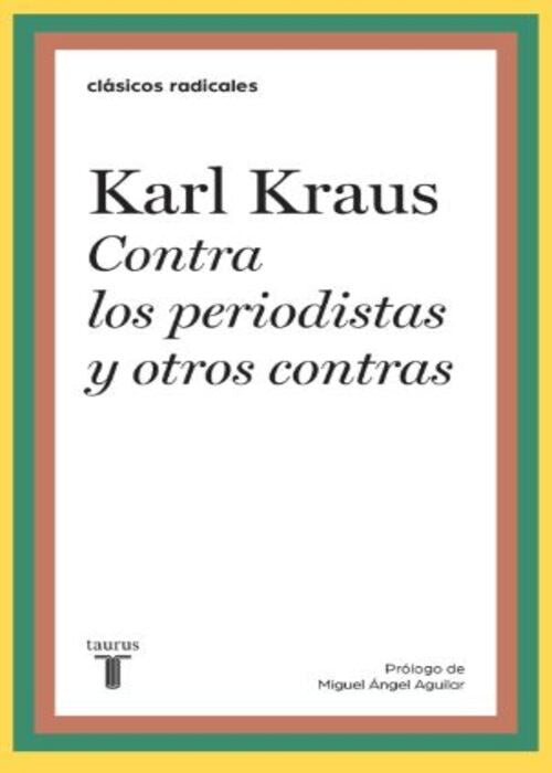 CONTRA LOS PERIODISTAS Y OTROS CONTRAS | KARL KRAUS