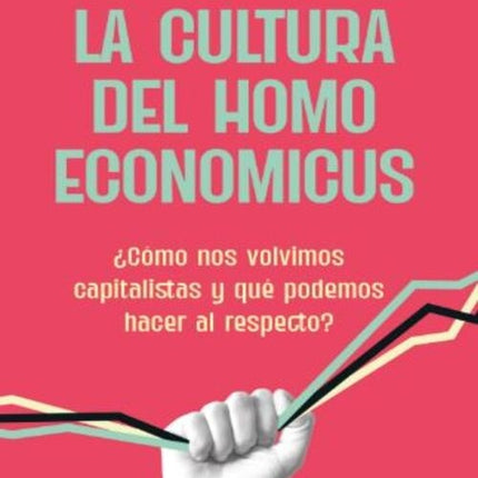 LA CULTURA DEL HOMO ECONOMICUS | PABLO JARAMILLO