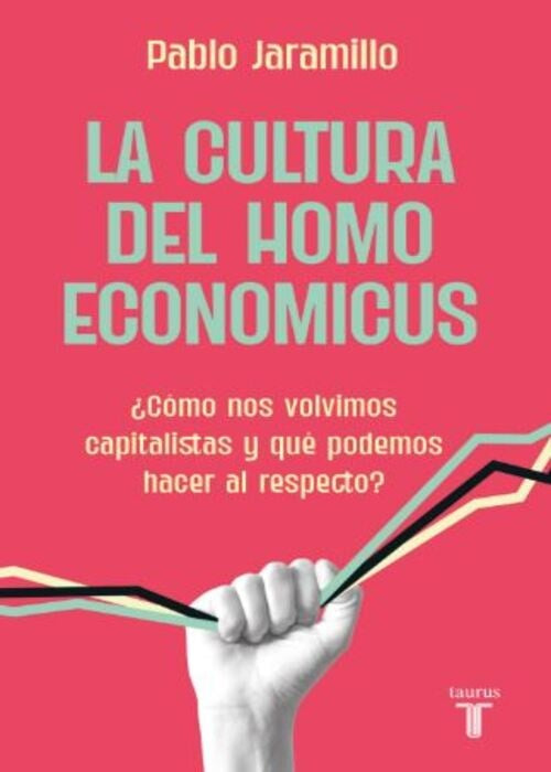LA CULTURA DEL HOMO ECONOMICUS | PABLO JARAMILLO
