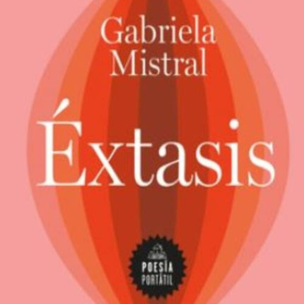 EXTASIS | GABRIELA MISTRAL