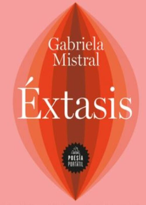 EXTASIS | GABRIELA MISTRAL