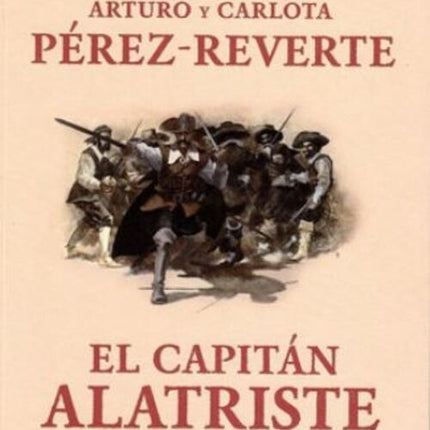 EL CAPITAN ALATRISTE (ALATRISTE 1) | ARTURO PEREZ-REVERTE