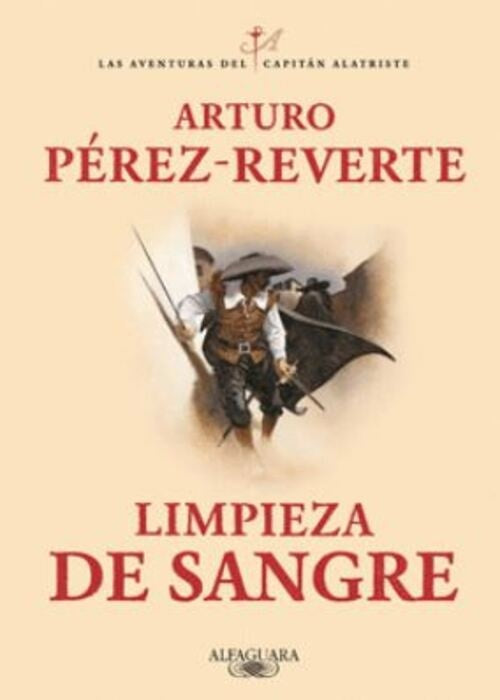 LIMPIEZA DE SANGRE (ALATRISTE 2) | ARTURO PEREZ-REVERTE