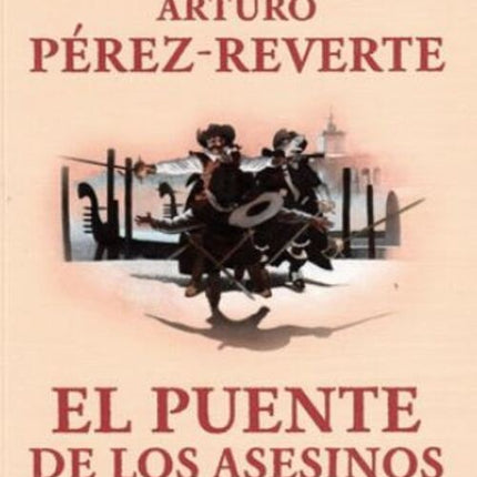 EL PUENTE DE LOS ASESINOS (ALATRISTE 7) | ARTURO PEREZ-REVERTE