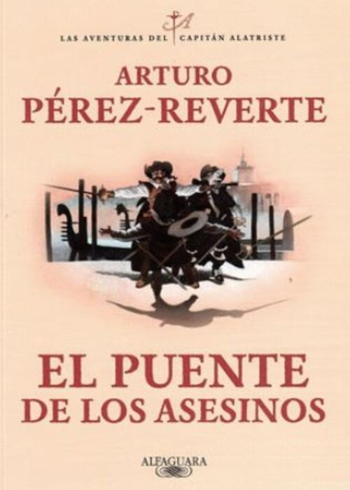 EL PUENTE DE LOS ASESINOS (ALATRISTE 7) | ARTURO PEREZ-REVERTE