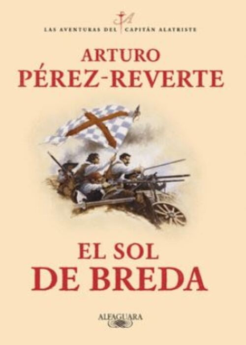 EL SOL DE BREDA (ALATRISTE 3) | ARTURO PEREZ-REVERTE